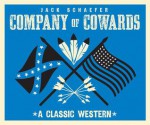 Company of Cowards - Jack Schaefer, Eric G. Dove