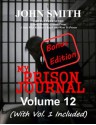 My Prison Journal - Volume 12 (Includes Bonus Volume 1) - John Smith, Garry M Graves