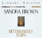 Bittersweet Rain - Sandra Brown, Joyce Bean