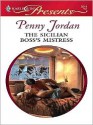 The Sicilian Boss's Mistress - Penny Jordan