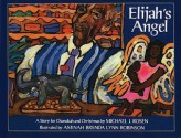 Elijah's Angel: A Story for Chanukah and Christmas - Michael J. Rosen, Aminah Brenda Lynn Robinson