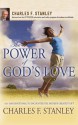 The Power of God's Love: A 31-Day Devotional to Encounter the Father's Greatest Gift - Charles F. Stanley