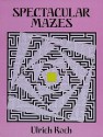 Spectacular Mazes - Ulrich Koch