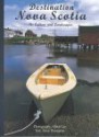 Destination Nova Scotia: Its Culture and Landscapes (Destination (Paperback)) - Alexa Thompson, Albert Lee