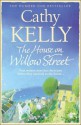 The House on Willow Street - Cathy Kelly