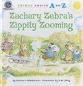 Zachary Zebra's Zippity Zooming (Animal Antics A to Z) - Barbara deRubertis