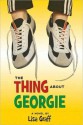 The Thing About Georgie - Lisa Graff