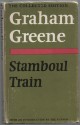 Stamboul Train (The Collected Edition) - Graham Greene