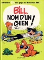 Bill nom d'un chien ! - Jean Roba