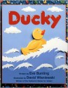 Ducky - Eve Bunting, David Wisniewski