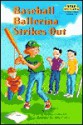 Baseball Ballerina Strikes Out - Kathryn Mckeon, Kathryn Cristaldi, Abby Carter