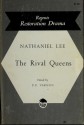 The Rival Queens - Nathaniel Lee