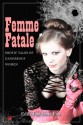 Femme Fatale: Erotic Tales of Dangerous Women - Lana Fox, Stephen Dorneman, Abyssinia Grey, Bracken MacLeod, Zöe More, Maricia Verma, Vanessa Clark (V.C.)