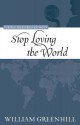 Stop Loving the World (Purtian Treasures for Today) - William Greenhill, Jay T. Collier