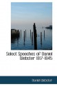 Select Speeches of Daniel Webster 1817-1845 - Daniel Webster