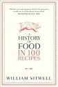 A History of Food in 100 Recipes - William Sitwell