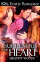 Surrender Your Heart - Serenity Woods