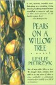 Pears on a Willow Tree - Leslie Pietrzyk, Leslie Pietrzky