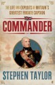 Commander: The Life and Exploits of Britain's Greatest Frigate Captain - Stephen Taylor