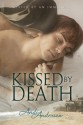 Kissed by Death (Kissed by an Immortal) - Andi Anderson