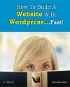 How To Build a Website With WordPress...Fast! (2nd Edition - Read2Learn Guides) - Kent Mauresmo, Anastasiya Petrova