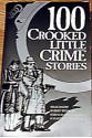 100 Crooked Little Crime Stories - Stefan R. Dziemianowicz