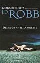 Desnuda ante la muerte - J.D. Robb, Lola Romani