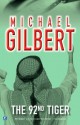 The 92nd Tiger - Michael Gilbert