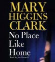 No Place Like Home - Mary Higgins Clark