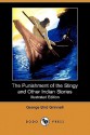 The Punishment of the Stingy and Other Indian Stories (Illustrated Edition) (Dodo Press) - George Bird Grinnell