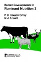 Recent Developments in Ruminant Nutrition 3 - D.J. Cole, P.C. Garnsworthy