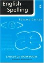 English Spelling (Language Workbooks) - Edward Carney