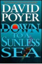 Down To A Sunless Sea - David Poyer