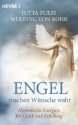 Engel machen Wünsche wahr: Himmlische Energien für Glück und Erfüllung (German Edition) - Wulfing von Rohr, Jutta Fuezi