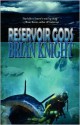 Reservoir Gods - Brian Knight