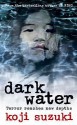 Dark Water - Koji Suzuki