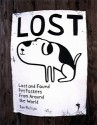 Lost: Lost and Found Pet Posters from Around the World - Ian Phillips