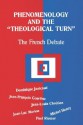 Phenomenology and the Theological Turn: The French Debate - Jean-Luc Marion