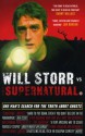 Will Storr Vs. The Supernatural: One man's search for the truth about ghosts - Will Storr