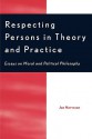 Respecting Persons in Theory and Practice: Essays on Moral and Political Philosophy - Jan Narveson