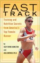 Fast Track: Training and Nutrition Secrets from America's Top Female Runner - Suzy Favor-Hamilton, José Antonio