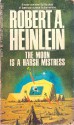 The Moon Is a Harsh Mistress - Robert A. Heinlein