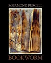 Bookworm - Rosamond Purcell, Sven Birkerts