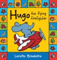 Hugo the Flying Firefighter - Lorette Broekstra