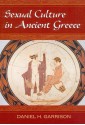 Sexual Culture in Ancient Greece (Oklahoma Series in Classical Culture) - Daniel H. Garrison