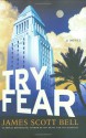 Try Fear - James Scott Bell