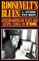 Roosevelt's Blues: African-American Blues and Gospel Songs on FDR - Guido Van Rijn