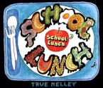 School Lunch - True Kelley