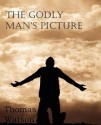 The Godly Man's Picture - Thomas Watson