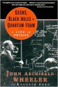 Geons, Black Holes, and Quantum Foam: A Life in Physics - John Archibald Wheeler, Kenneth W. Ford